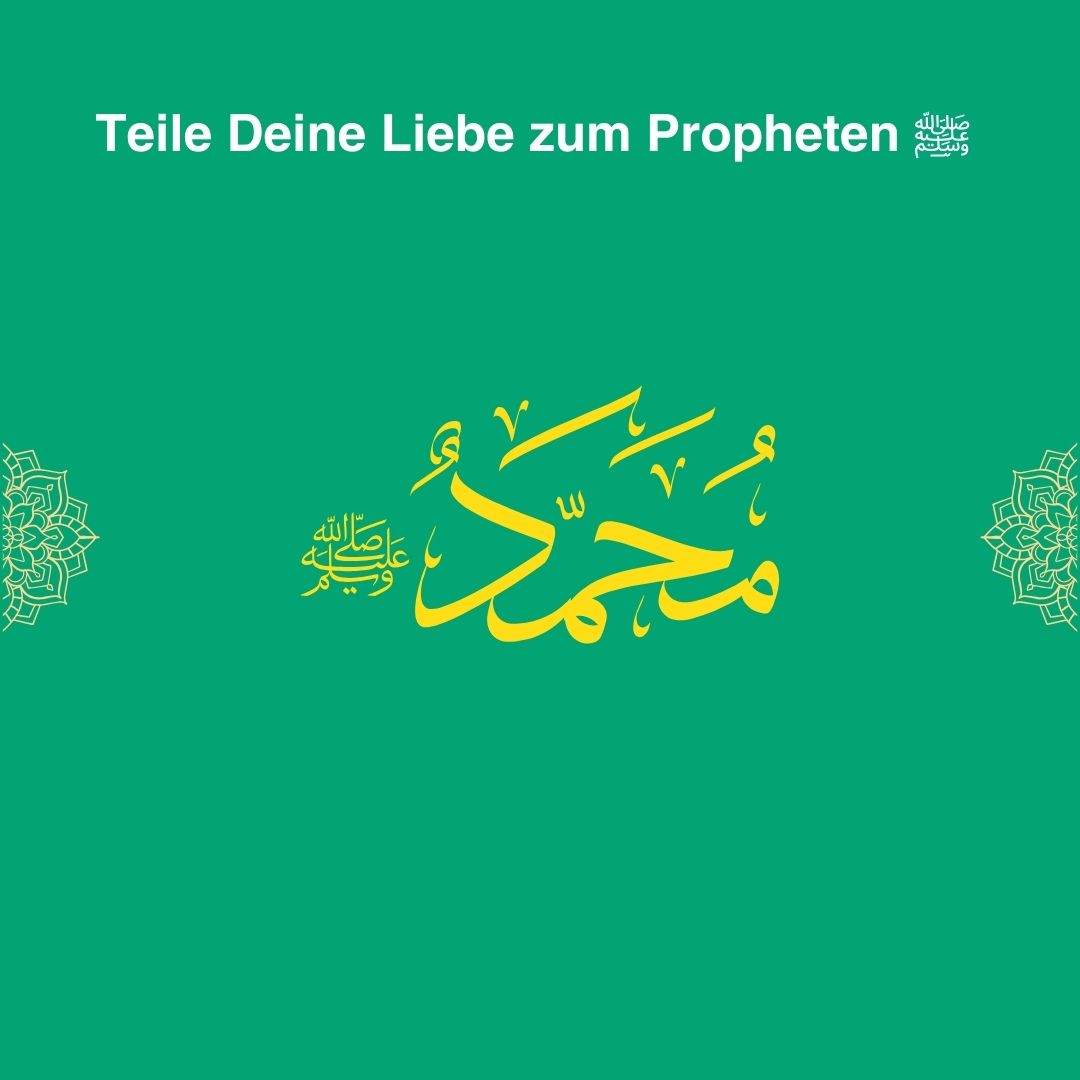 Prophetenliebe – Eine kreative Ausdrucksform für unsere Liebe zum Propheten Muhammad (s)